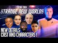 Star Trek Strange New Worlds - Cast & Characters New Details!