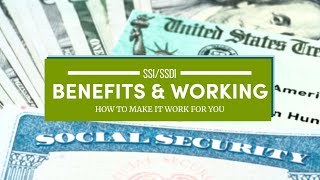 SSI/SSDI Benefits and Working. How to Make it Work for you