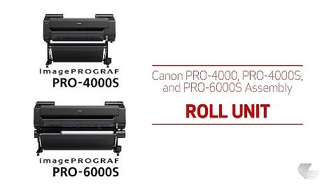 Canon PRO-4000, PRO-4000S, PRO-6000S Setup: ROLL UNIT ASSEMBLY