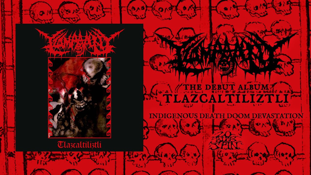 TZOMPANTLI - Tlazcaltiliztli (Full Album) 20 Buck Spin