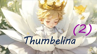 The Beautiful Fairy Tale of Thumbelina （2）