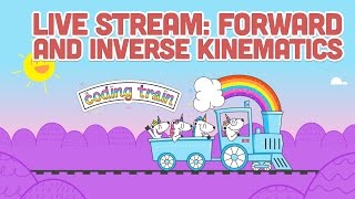 Live Stream #85: Forward and Inverse Kinematics