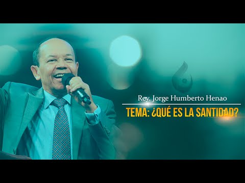 ¿Qué es la santidad? | Rev. Humberto Henao