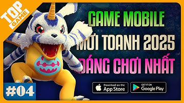 Top Game Mobile Mới Mỗi Ngày 2025 #4 | Game Android – IOS Hay Và Mới Nhất Cho Game Thủ