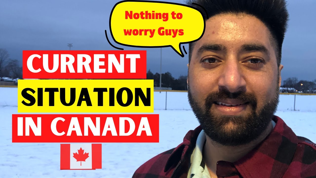 What Is The Current Situation In Canada Is It Worth Coming To Canada What Is The Current Situation In Canada Is It Worth Coming To Canada
