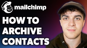 How to Archive Mailchimp Contacts  (Full 2024 Guide)