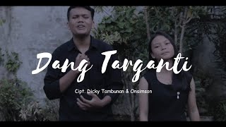Dang Targanti - Dicky Tambunan ft. Sherly Ravena (Official Music Video)