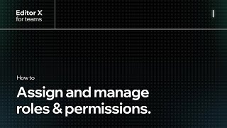 How to assign and manage roles & permissions | Editor X