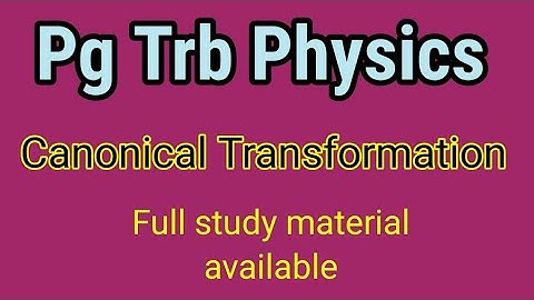 Pg trb physics / Study material /Canonical transformation