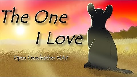 [COMPLETE] Crowfeather - The One I Love (Warrior Cats PMV MAP)