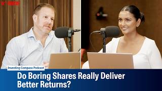 Do Boring Shares Really Deliver Better Returns?