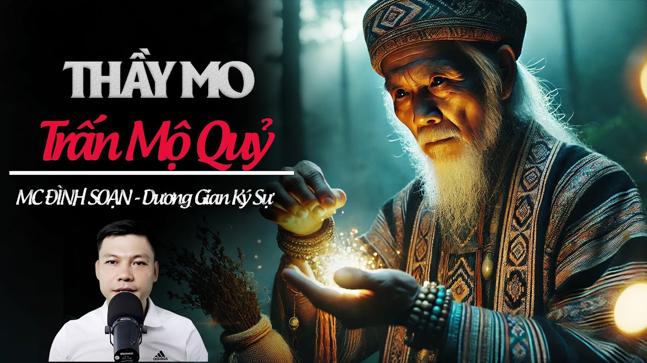 Đọc Truyện Ma: THẦY MO TRẤN MỘ QUỶ | PHÁP SƯ GIẢI MA QUÁI, BẢO VỆ LINH HỒN