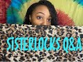 SISTERLOCKS Q&amp;A 😊