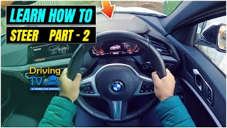 HOW TO STEER A CAR PROPERLY FOR BEGINNERS | Part2: Practice Steering The Learners Guide!