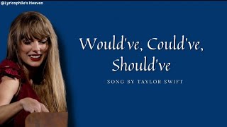 Would’ve, Could’ve, Should’ve (Lyrics) | Lyricophile's Heaven