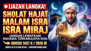 IJAZAH SHOLAT SUNAT HAJAT MALAM ISRA MIRAJ - SHOLAT MALAM ISRA MIRAJ - ISRA MIRAJ 1447 h / 2026 m
