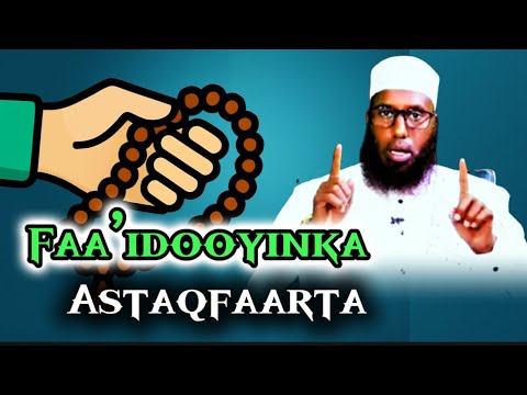 Faa Idooyinka Laga Helo Astaqfaarta Iyo Sirta Ku Jirta Sheekh Maxamed Macalin