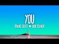 [1 HOUR] Don Toliver - You (Lyrics) feat. Travis Scott