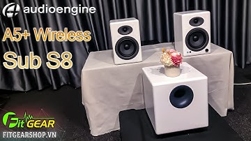 Audioengine A5+ Wireless - Subwoofer S8 | Gắn thêm Sub có tạo nên sự khác biệt !? (Test Loa)