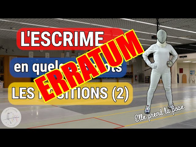 ERRATUM - L'escrime... en quelques mots : les positions (2e partie)