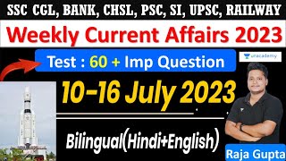 10-16 July 2023 Weekly Current Affairs | All Exams Current Affairs | Raja Gupta Sir