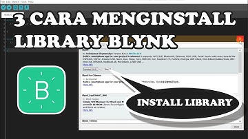 BLYNK  • 3 Cara Menginstall Library Blynk