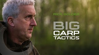 Carp Fishing | Big Carp Tactics | Rick Golder