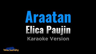 Araatan - Elica Paujin (Karaoke Version)