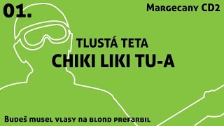 Video-Miniaturansicht von „01. Chiki Liki Tu-a - Tlustá teta | Budeš musel vlasy na blond prefarbil“