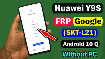 Huawei Y9s (SKT-L21) FRP Bypass/Google Account Bypass Android 10/EMUI 10.1.1 New Method |
