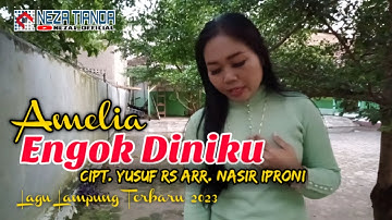 ENGOK DINIKU • AMELIA • lagu lampung terbaru 2023 • Cipt. Yusuf RS • Arr. Nasir Iproni