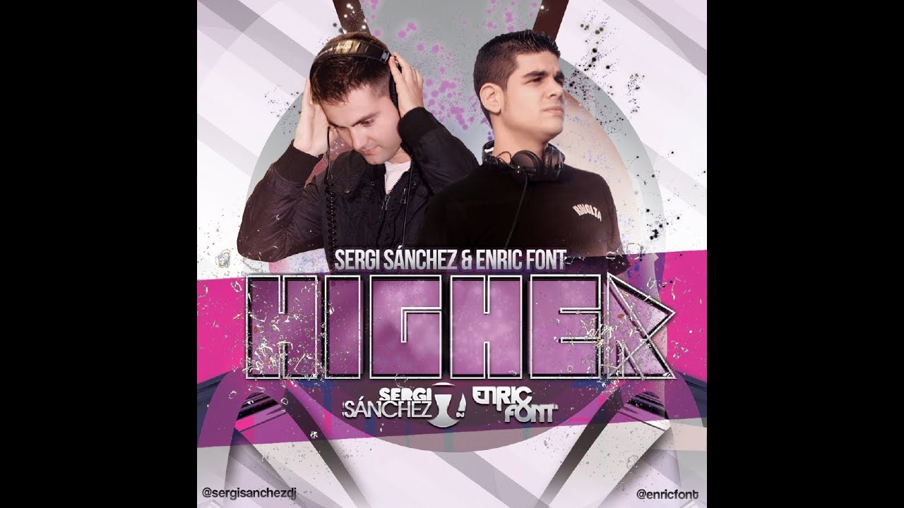 Sergi Sánchez & Enric Font - Higher (Official Video lyric) adlı videoyu YouTube'da izle Sergi Sánchez & Enric Font - Higher (Official Video lyric) adlı videoyu YouTube'da izle