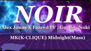 NOIR - FAREEDPF feat GNello, MK [K-CLIQUE] & Axel, IYB Midnight [ Live Konser]