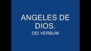 Video thumbnail of "HAY ANGELES DE DIOS , DEI VERBUM"