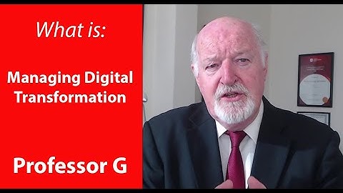 What is Managing Digital Transformation  - Professor G MBA TV