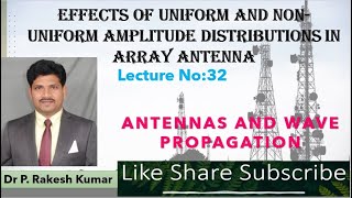 Effects of Uniform and Non-uniform Amplitude Distributions in Array Antenna