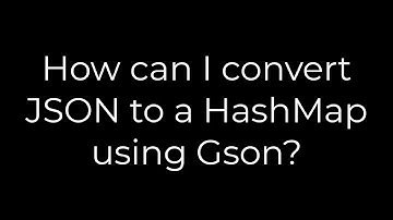 Java :How can I convert JSON to a HashMap using Gson?(5solution)