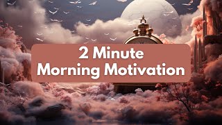 2 Minute Morning Motivation - 2 Minute Morning Motivation (2024)