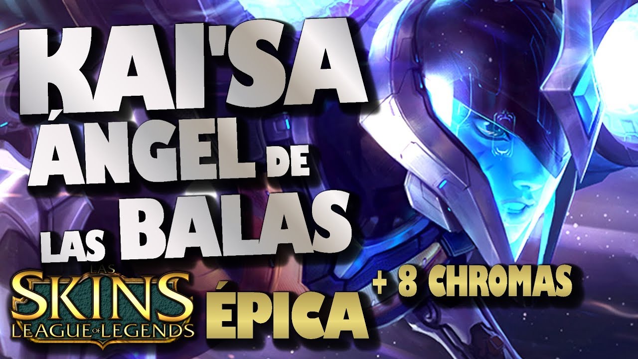 KAI'SA ÁNGEL de las BALAS (Bullet Angel Kai'sa) Sus CAMBIOS y 8