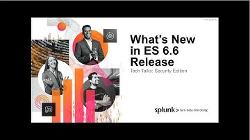 What’s New in Splunk Enterprise Security 6.6
