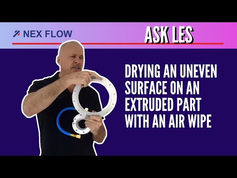ASK LES - Drying an Uneven Surface on an Extruded Part with an Air Wipe