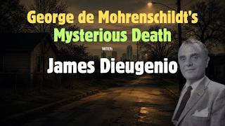 George de Mohrenschildt's Mysterious Death with James Dieugenio
