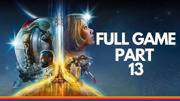 STARFIELD Gameplay Walkthrough Part 13 (FULL GAME) XBOX SERIES X - No Commentary