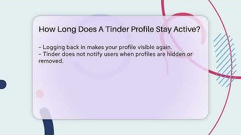 How Long Does A Tinder Profile Stay Active? - Everyday-Networking
