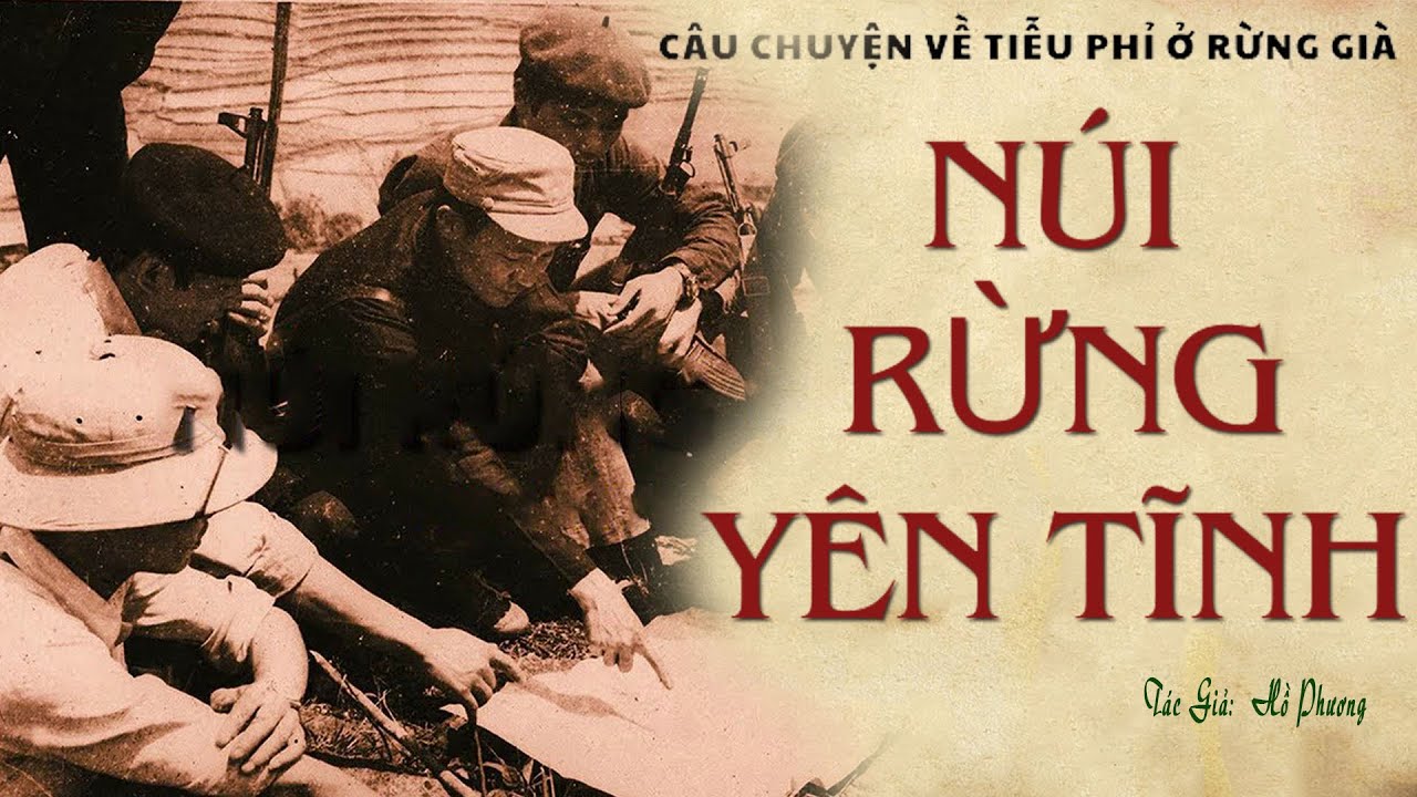 [Rất Hay Trọn Bộ] Truyện Về Tiễu Phỉ Ở Rừng Già Lào: NÚI RỪNG YÊN TĨNH | Hồ Phương | Kênh Cô Vân - youtube