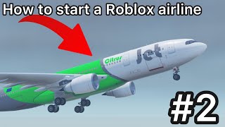Tips for starting a Roblox airline! (Part 2)