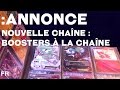 Annonce nouvelle chaine  boosters  la chaine franais