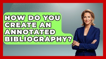How Do You Create An Annotated Bibliography? - High School Toolkit