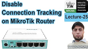 Disable Connection Tracking on MikroTik Router | MTCNA | Lecture-25