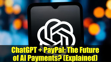 ChatGPT + PayPal: The Future of AI Payments? (Explained)